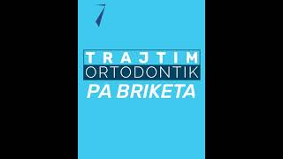 Trajtim Ortodontik pa Briketa