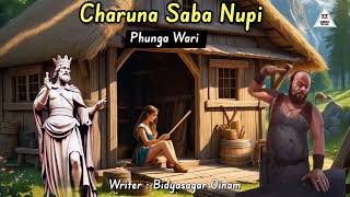 CHARUNA SABA NUPI || Phunga Wari