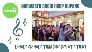 NARWASTU CHOIR HKBP KUPANG - DI SADA ARI SADA TIKKI (ONE DAY AT A TIME)