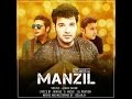 Manzil ( Full Audio Song ) | Azaan Sahab | Minhas | DJ Rnation | Latest Hindi Songs 2017