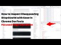 How to Inspect Disappearing Dropdowns with Ease on Chrome DevTools