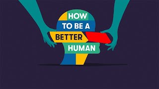 How to Be a Better Human Recommends