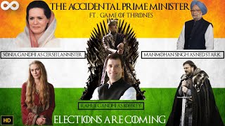 The Accidental Prime Minister Trailer Ft. Game Of Thrones| Rahul Gandhi Funny | Elections Are Coming
