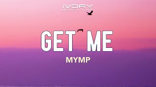 MYMP - Get Me (Official Lyric Video)