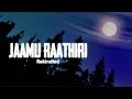 Jaamu Raathiri Lyrics || Rekindled || Gaama Lyrics ||
