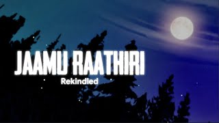Jaamu Raathiri Lyrics || Rekindled || Gaama Lyrics ||