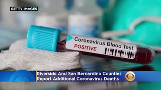 Riverside, San Bernardino Counties Report Additional Coronavirus Deaths; Ventura Reports More Cases