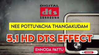 Nee Pottuvacha Thangakudam Tamil 5.1 Dts Effect Song @ennodapattu