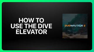 How To Use The Dive Elevator In Subnautica 2! Tutorial