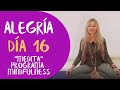 DIA 16 ALEGRÍA 🧘 MEDITACIÓN para SENTIRSE ALEGRE Y FELIZ  ❤️ Programa MEDITA 30 días Mindfulness