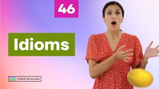 Idioms | 46th lesson | Uzbek language for beginners