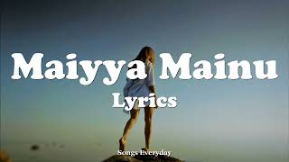 Maiyya Mainu (LYRICS) | Jersey | Shahid Kapoor | Songs Everyday