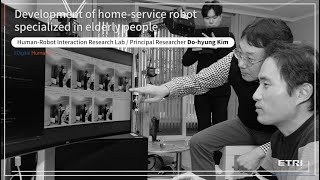 [2021 ETRI Technology Report(ENG) ②] Development of home-service robot specialized in elderly people