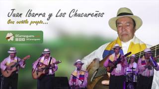 Juan Ibarra y Los Chucureños - Por ambicioso