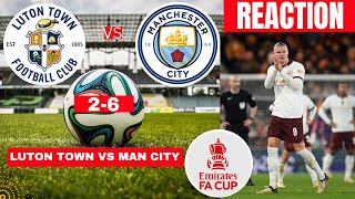 Luton Town vs Man City 2-6 Live Stream FA Cup Football Match Today Score reaction Highlights 2024