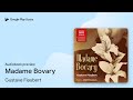 Madame Bovary by Gustave Flaubert · Audiobook preview