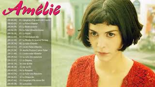 Amélie Poulain Soundtrack ♫  Fabuleux Destin d'Amélie Poulain OST ♫  Full Movies Theme Album