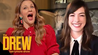 Anne Hathaway and Drew Discover They're Each Other's Secret Girl Crush | The Drew Barrymore Show