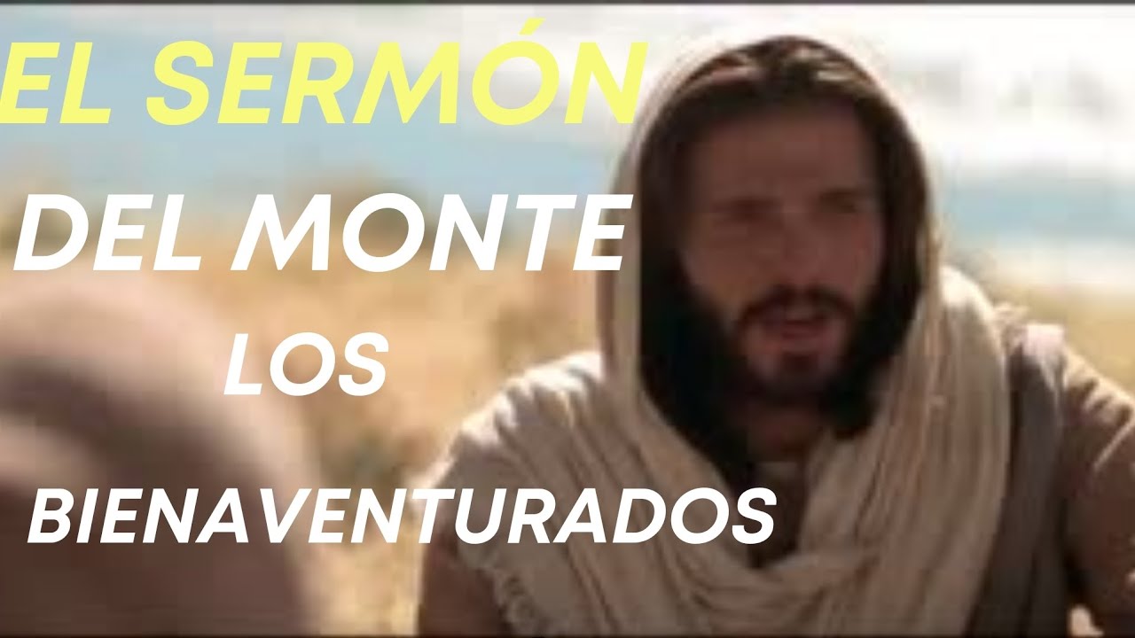 El Sermón Del Monte Los Bienaventurados Youtube
