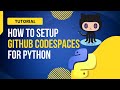 Get Python Up And Running In Minutes With Github Codespaces!