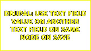 Drupal: Use text field value on another text field on same node on save