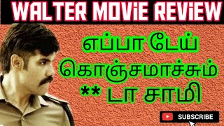 Walter Tamil movie review by Vechu Senjing
