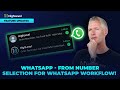 WhatsApp - form Number Selection for WhatsApp Workflow!