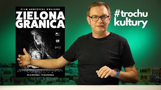 Zielona Granica Agnieszki Holland #trochukultury