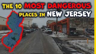 The 10 Most Dangerous Places in New Jersey