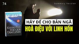 Hãy để cho bản ngã hoà điệu với linh hồn |  Review Sách Khám Phá Thế Giới Tâm Linh