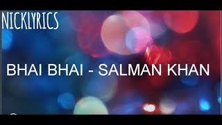 Bhai Bhai - Salman khan, Sajid-Wajid (lyrics)