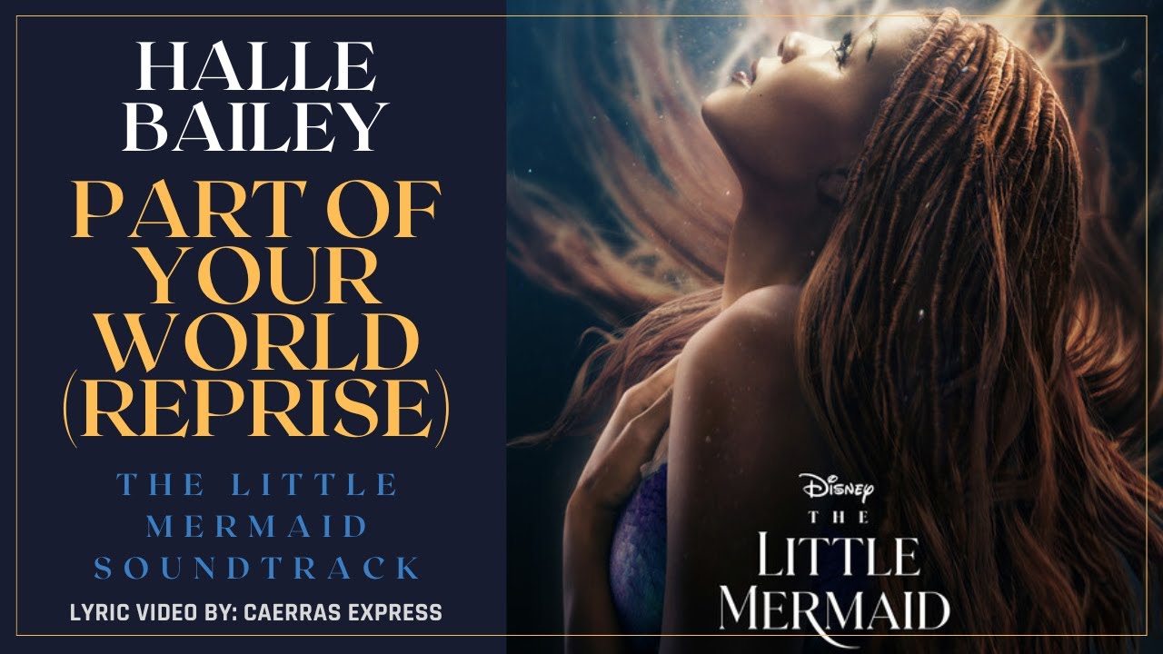 Halle Bailey Part Of Your World Reprise From The Little Mermaid