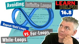 Unit 16.8 | Repeat/Until-Loops in Delphi | Comparing Loops | Avoiding Infinite Loops