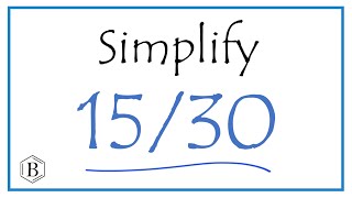 How to Simplify the Fraction 15/30