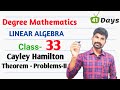 Linear Algebra ll Cayley Hamilton Theorem problems -II II  Degree Mathematics II Class 33