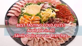 Best Tasting Cold Cuts Available in All  Säntis Delicatessen Branches!