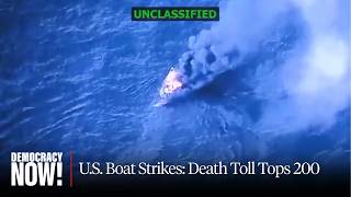 "Murder as Policy": Death Toll Tops 200 in U.S. Strikes on Latin American Boats