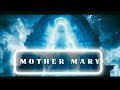 MOTHER MARY I The FEMININE aspect of GOD #mothermary #healingmusic #meditationmusic #mothersday