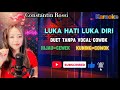 LUKA HATI LUKA DIRI KARAOKE DANGDUT TANPA VOCAL COWOK