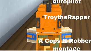 Autopilot - TroytheRapper: A Cops N Robbers montage