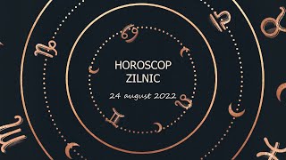 Horoscop zilnic 24 august 2022 / Horoscopul zilei