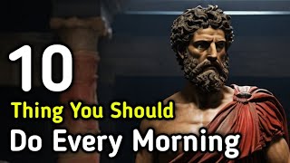 10 Thing you should Do every Morning | Marcus Aurelius | Stoic lessons