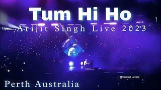 Arijit Singh Live: TUM HI HO Perth Australia 2023 | Arijit Singh Live Concert Perth Australia 2023