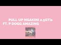 Pull Up Ngakini 2.5GTis (Ft. P Dogg Amazing & Skhindi) (Lyric Video)