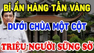 Phát Hiện BÍ ẨN RỢN NGƯỜI Che Giấu Dưới Chân CHÙA MỘT CỘT Cả Nước Ngỡ Ngàng ! | Triết Lý Tinh Hoa