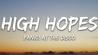 Panic! At the Disco - High Hopes (With Lyrics)