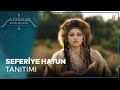 Seferiye Hatun Tanıtımı - Alparslan: Büyük Selçuklu | 19 Eylül Pazartesi