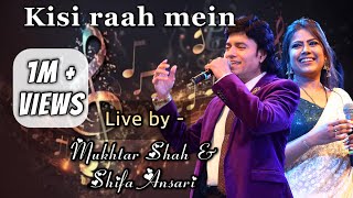 Kisi raah mein (Live) | Mukhtar Shah & Shifa Ansari
