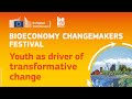 Bioeconomy Changemakers Festival: Breakout 3 Biomanufacturing & biotechnology a driver for solutions