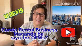 Condo Rental Business Maganda ba for OFWs? / Vlog#19